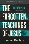 Forgotten Teachings Of Jesus